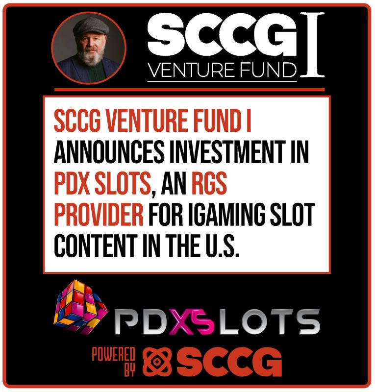 SCCG Venture Fund I Announces Investment in PDX Slots, an RGS Provider for iGaming Slot Content in the U.S.